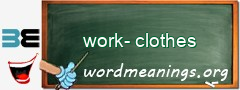 WordMeaning blackboard for work-clothes